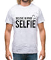 Believe In Your Selfie Mens T-Shirt