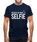 Believe In Your Selfie Mens T-Shirt