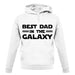 Best Dad In The Galaxy unisex hoodie