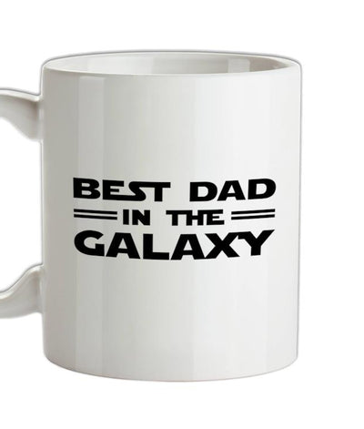 Best Dad In The Galaxy Ceramic Mug