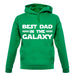 Best Dad In The Galaxy unisex hoodie