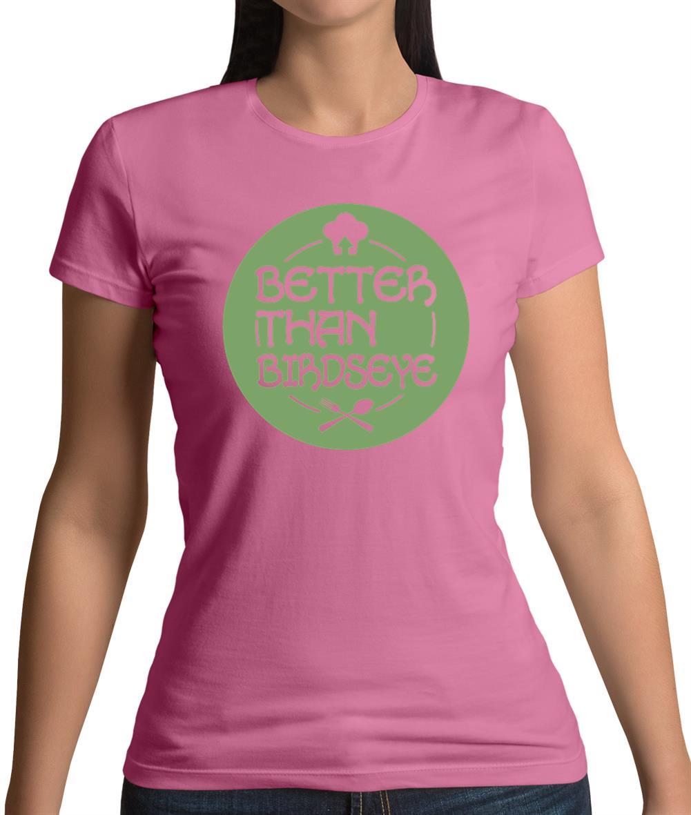 Better Than Birdseye Womens T-Shirt