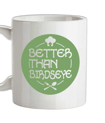 Better Than Birdseye Ceramic Mug