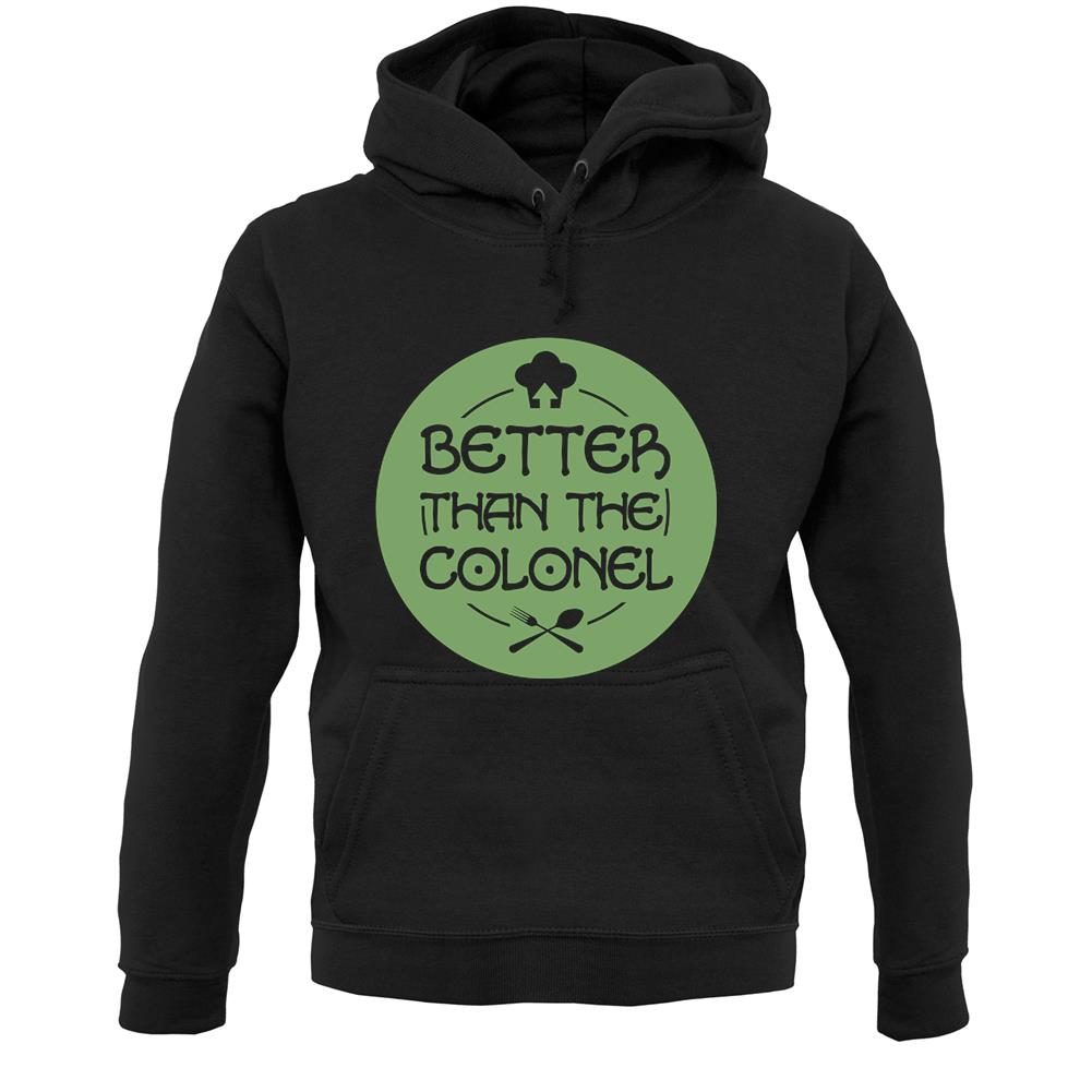 Better Than Colonel Unisex Hoodie