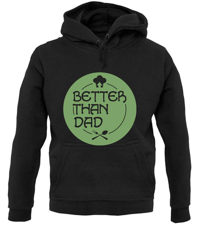 Better Than Dad unisex hoodie