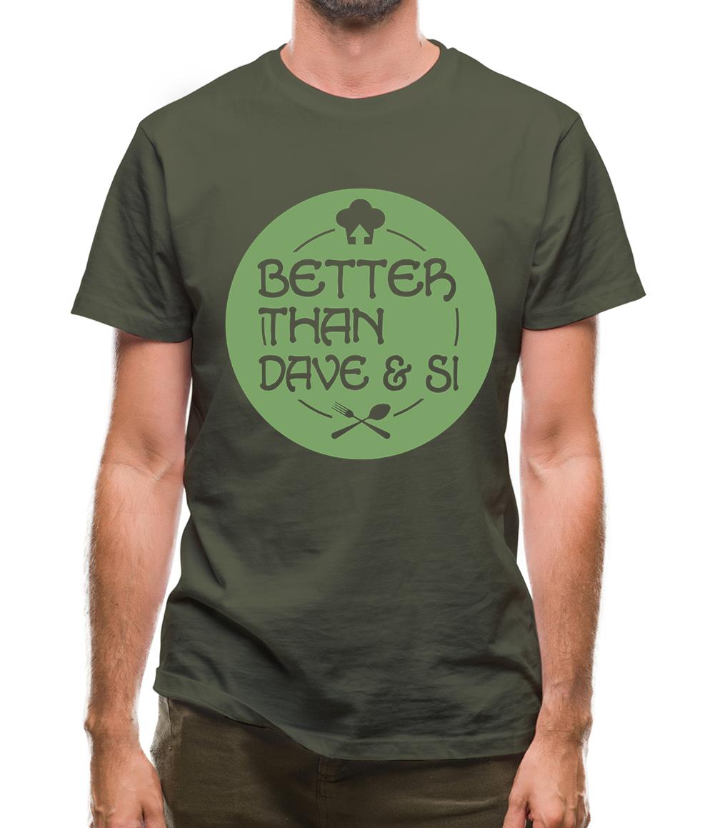 Better Than Dave And Si Mens T-Shirt