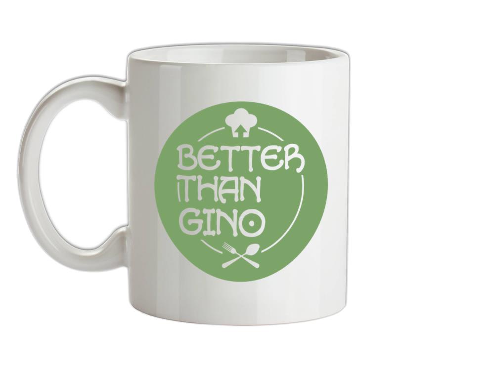 Better Than Gino Ceramic Mug