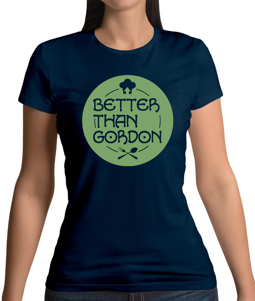 Better Than Gordon Womens T-Shirt