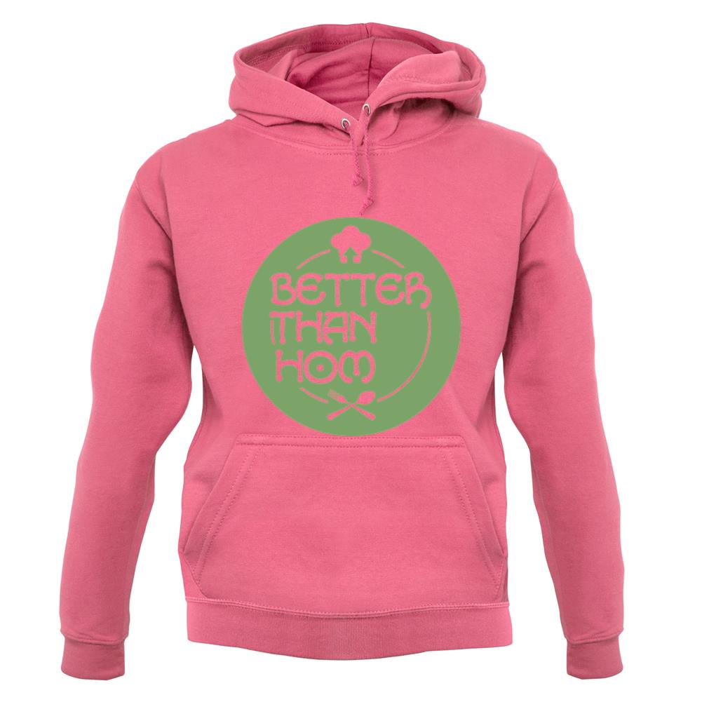 Better Than Hom unisex hoodie