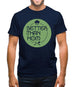 Better Than Hom Mens T-Shirt