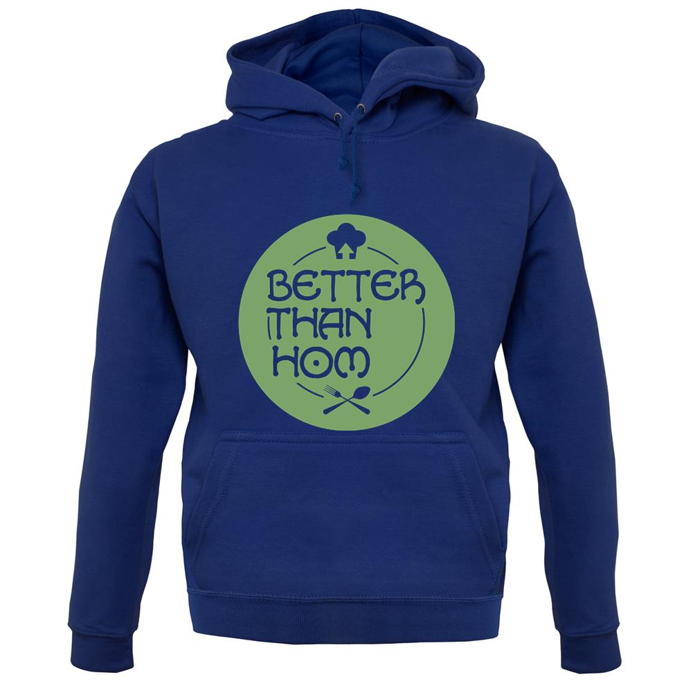 Better Than Hom unisex hoodie