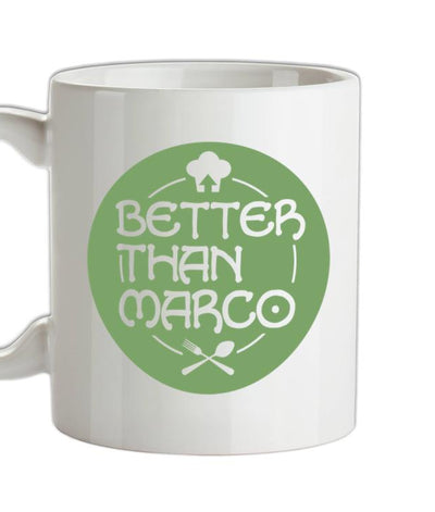 Better Than Marco Ceramic Mug
