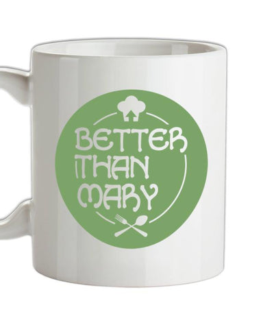 Better Than Mary Ceramic Mug