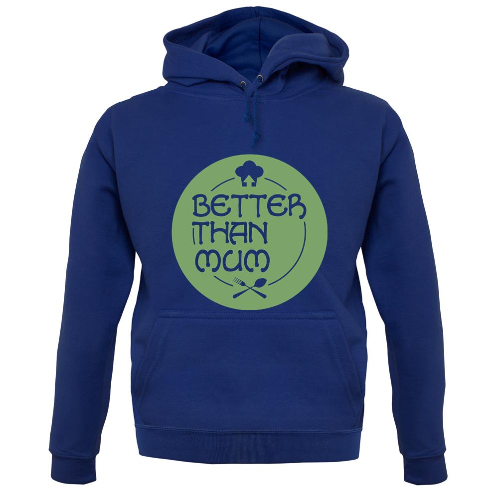 Better Than Mum unisex hoodie
