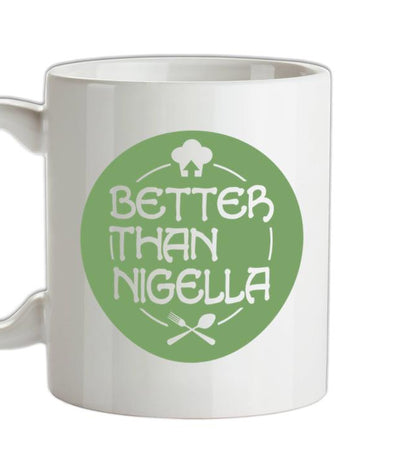 Better Than Nigella Ceramic Mug