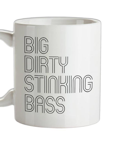 Big Dirty Stinking Bass Ceramic Mug