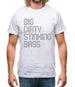 Big Dirty Stinking Bass Mens T-Shirt