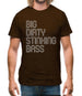 Big Dirty Stinking Bass Mens T-Shirt