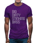 Big Dirty Stinking Bass Mens T-Shirt