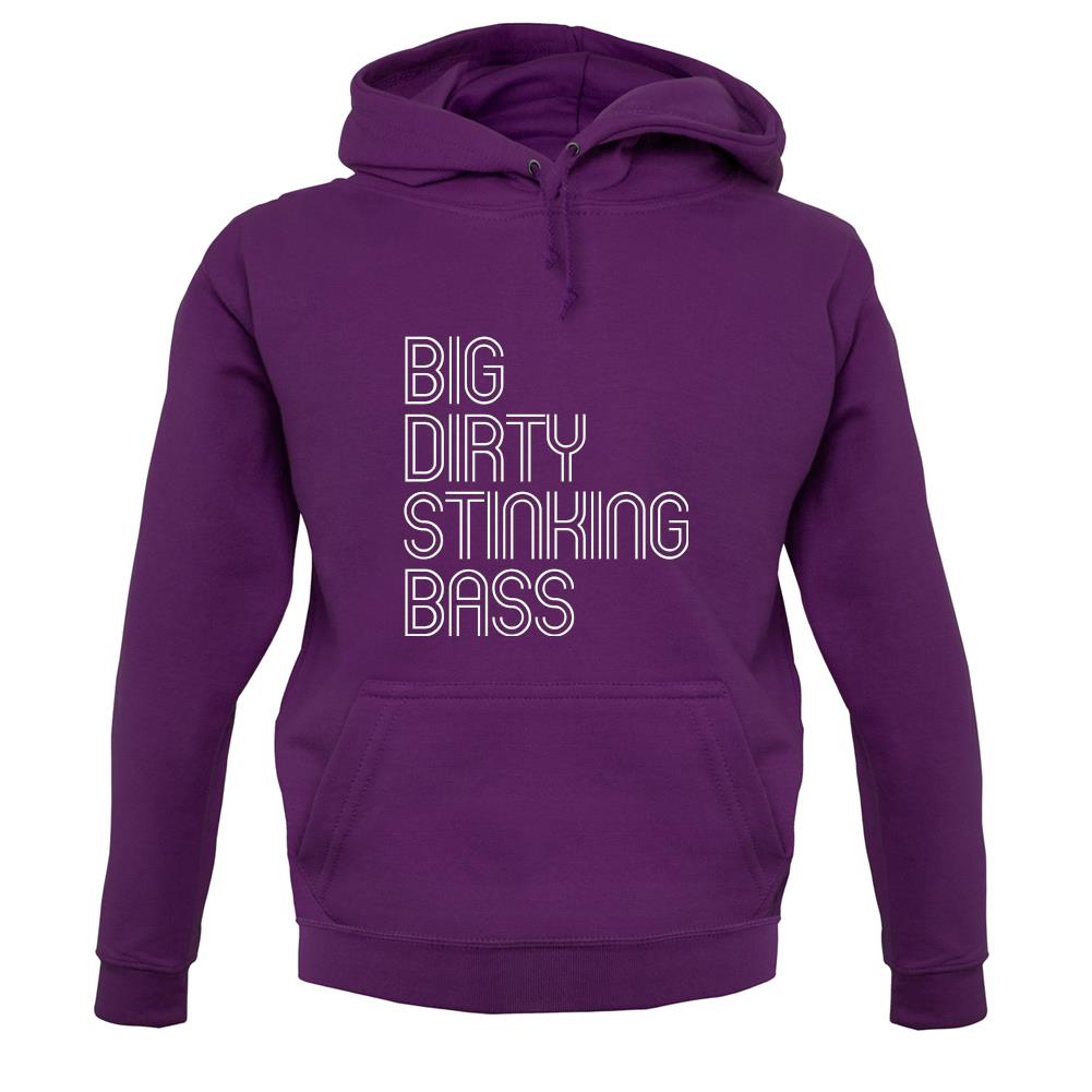 Big Dirty Stinking Bass unisex hoodie