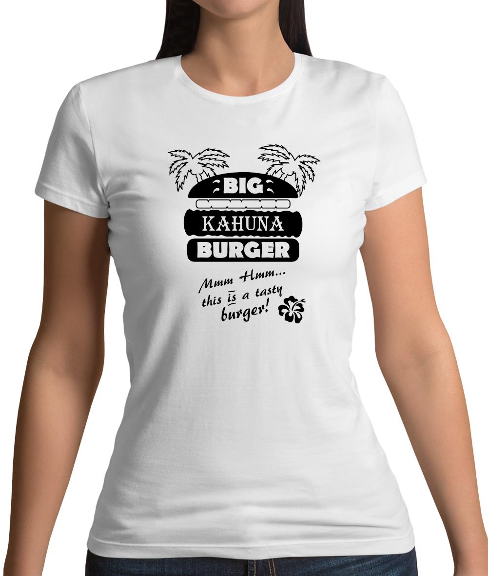 Big Kahuna Burger Womens T-Shirt