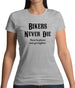 Bikers Never Die Womens T-Shirt