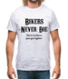 Bikers Never Die Mens T-Shirt