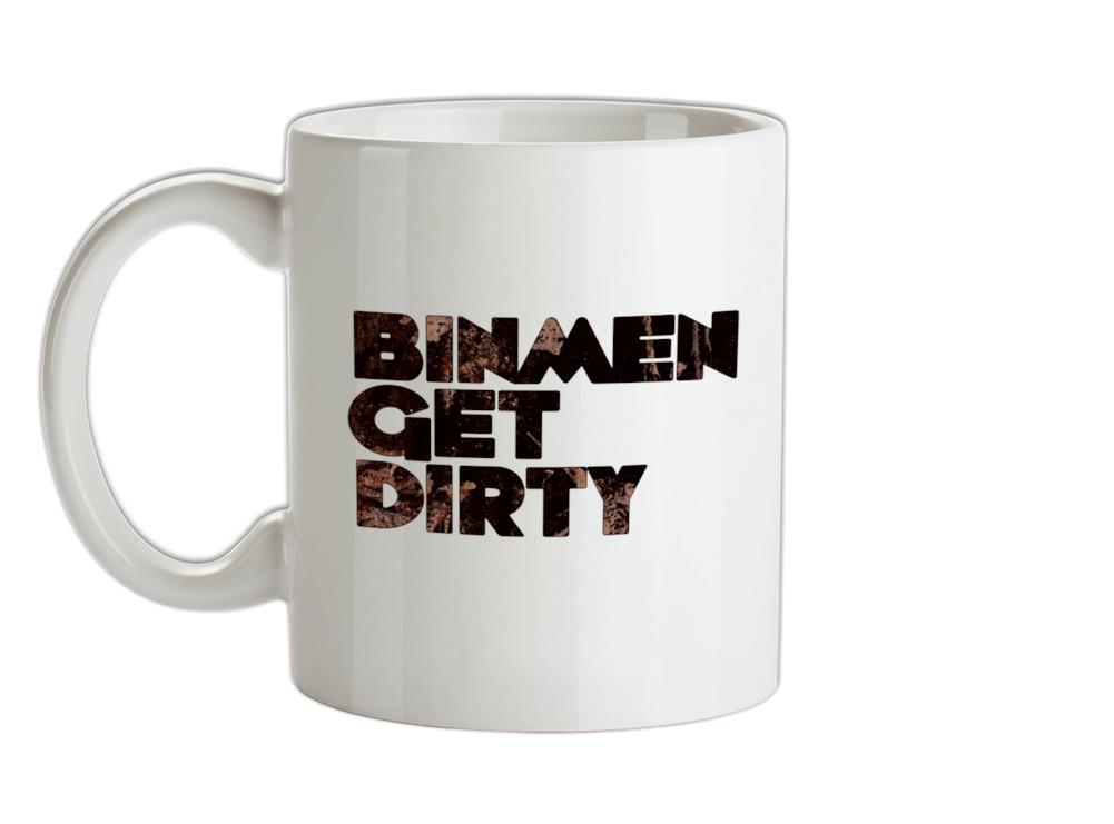 Bin Men Get Dirty Ceramic Mug