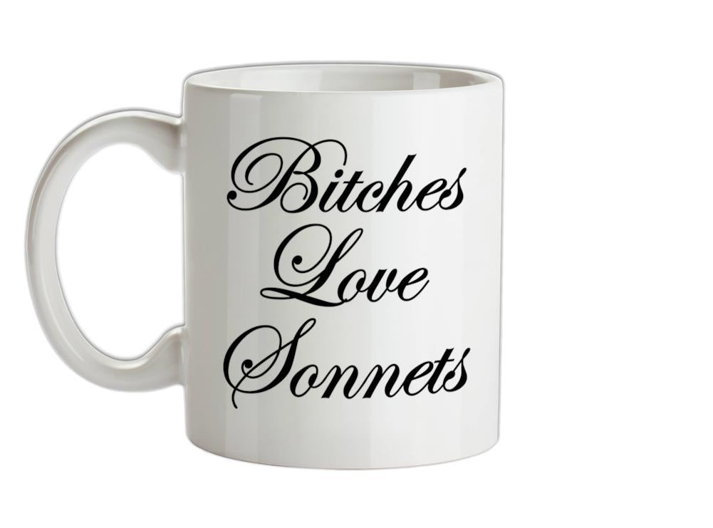 Bitches Love Sonnets Ceramic Mug