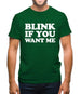 Blink If You Want Me Mens T-Shirt