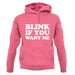 Blink If You Want Me unisex hoodie