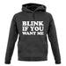 Blink If You Want Me unisex hoodie
