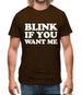 Blink If You Want Me Mens T-Shirt