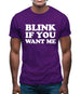 Blink If You Want Me Mens T-Shirt