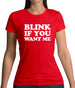 Blink If You Want Me Womens T-Shirt