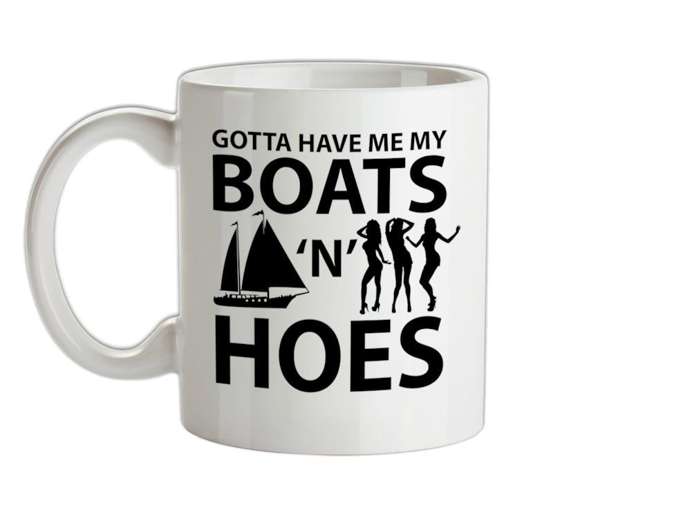 Gotta Have Me My Boats N Hoes Ceramic Mug