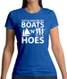 Gotta Have Me My Boats N Hoes Womens T-Shirt