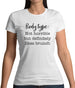 Body Type - Not Horrible But Likes Brunches Womens T-Shirt