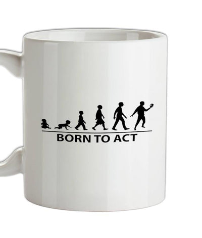 Born To Act Ceramic Mug