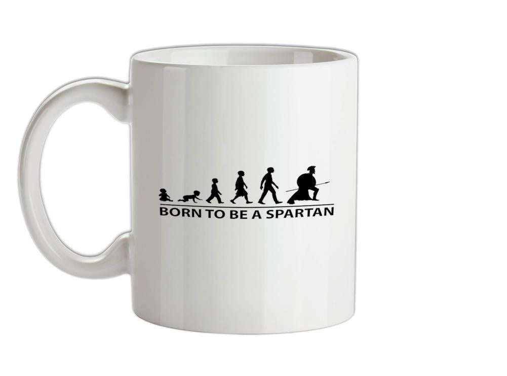 Born To Be A Spartan Ceramic Mug