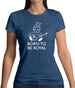 Born To Be Royal Womens T-Shirt