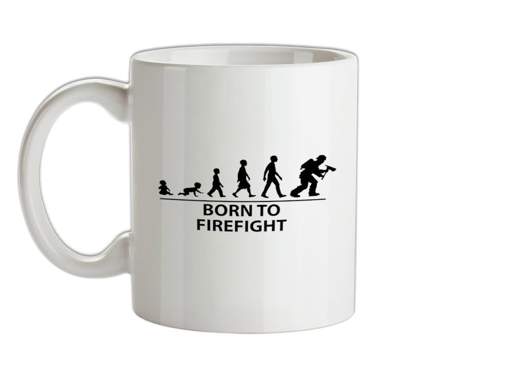 Born To Firefight Ceramic Mug