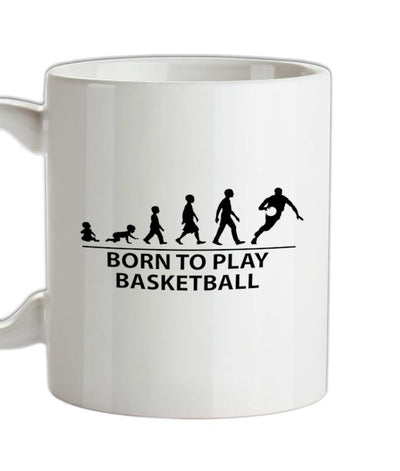Born To Play Basketball Ceramic Mug
