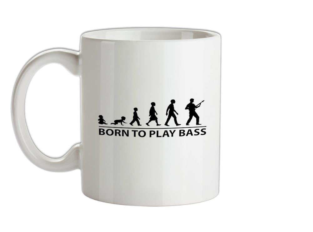 Born To Play Bass Ceramic Mug