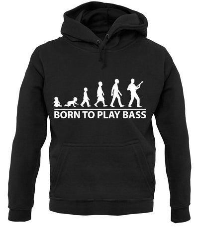 Born To Play Bass unisex hoodie