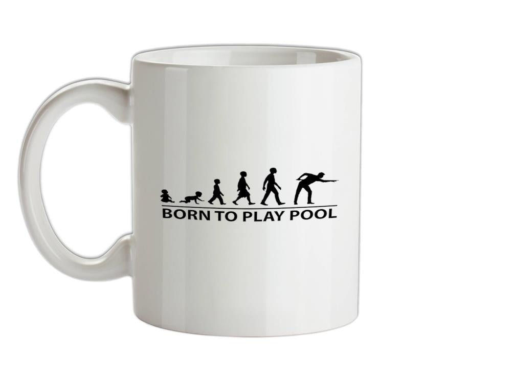Born To Play Pool Ceramic Mug