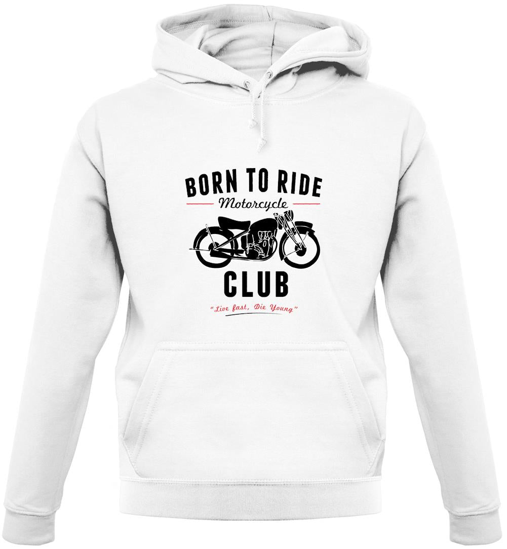 Born To Ride Motorcycle Club Unisex Hoodie