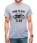 Born To Ride Motorcycle Club Mens T-Shirt