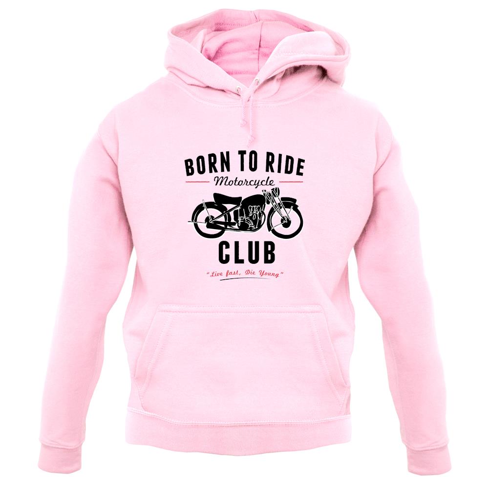 Born To Ride Motorcycle Club Unisex Hoodie