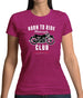 Born To Ride Motorcycle Club Womens T-Shirt